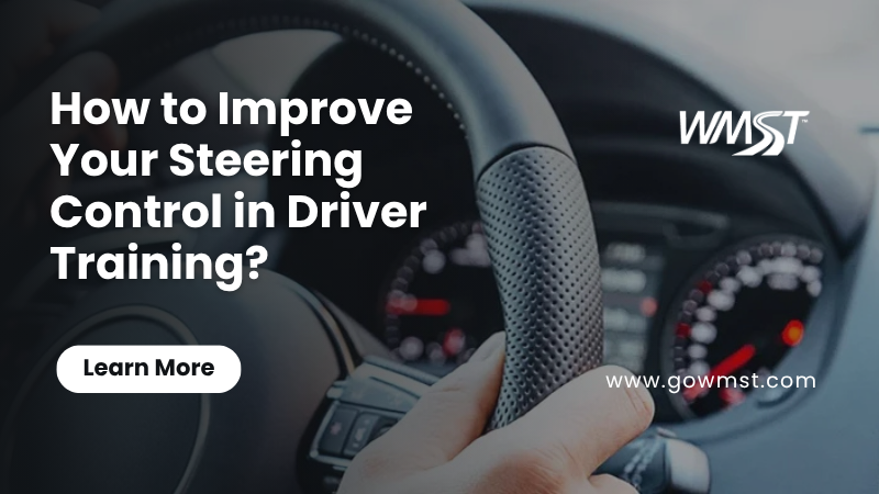 How to Improve Your Steering Control in Driver Training?