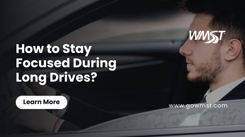 How to Stay Focused During Long Drives: Beating Fatigue and Distraction