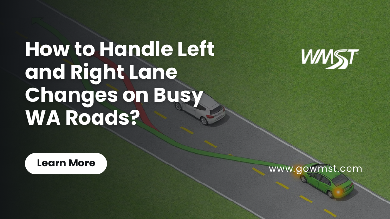 How to Handle Left and Right Lane Changes on Busy WA Roads (1)