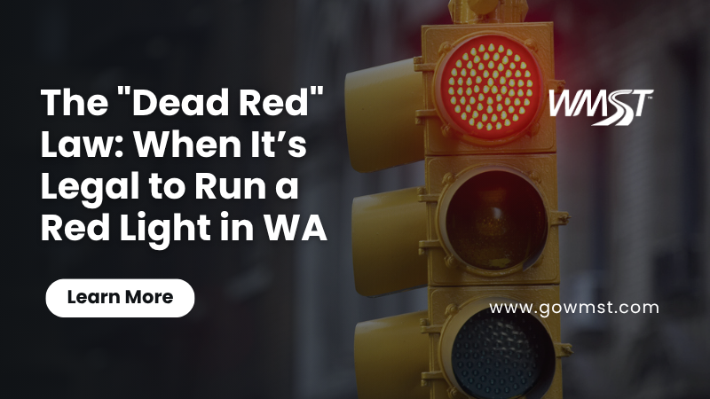 The _Dead Red_ Law_ When It’s Legal to Run a Red Light in WA